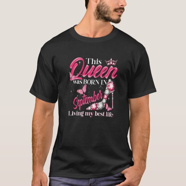 Camiseta This Queen Was Born in September Living My best Li (Frente)