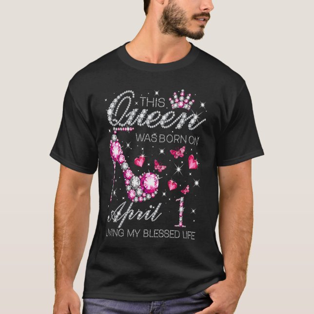 Camiseta This Queen Was Born on April 1 Living My Blessed L (Frente)
