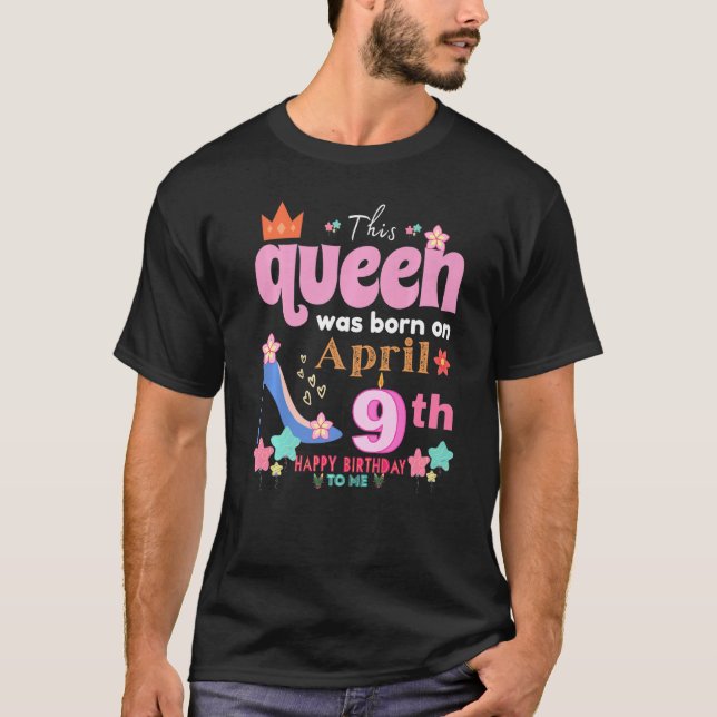 Camiseta This Queen Was Born On April 9th Happy Birthday To (Frente)