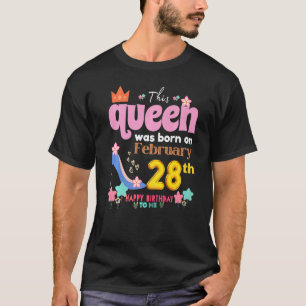 Camiseta This Queen Was Born On February 28th Happy Birthda