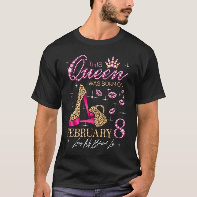 Camiseta This Queen Was Born on February 8 Living My Blesse (Frente)