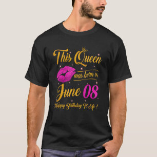 Camiseta This Queen Was Born On June 8th Pink Happy Birthda