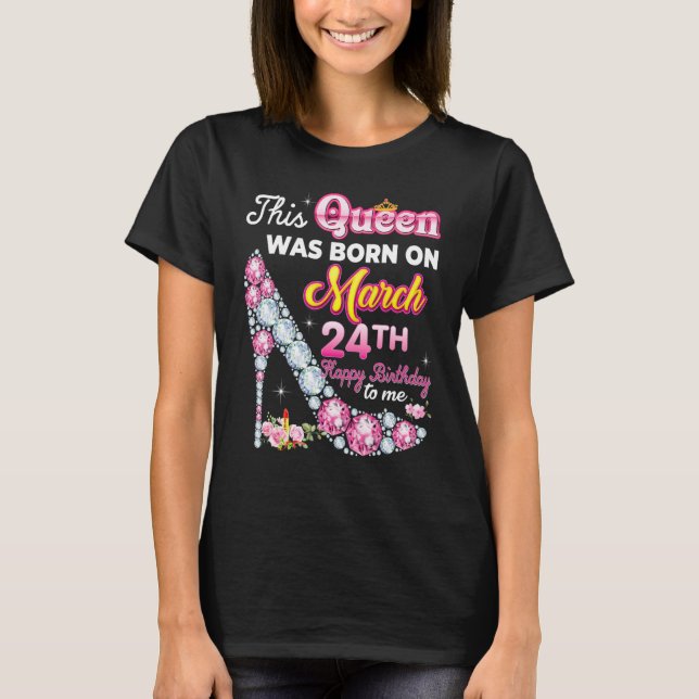Camiseta This Queen Was Born On March 24 24th Happy Birthda (Frente)