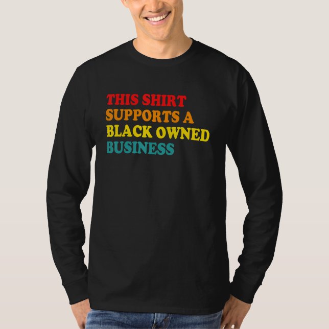 Camiseta This Shrt Supports A Black Owned Business (Frente)