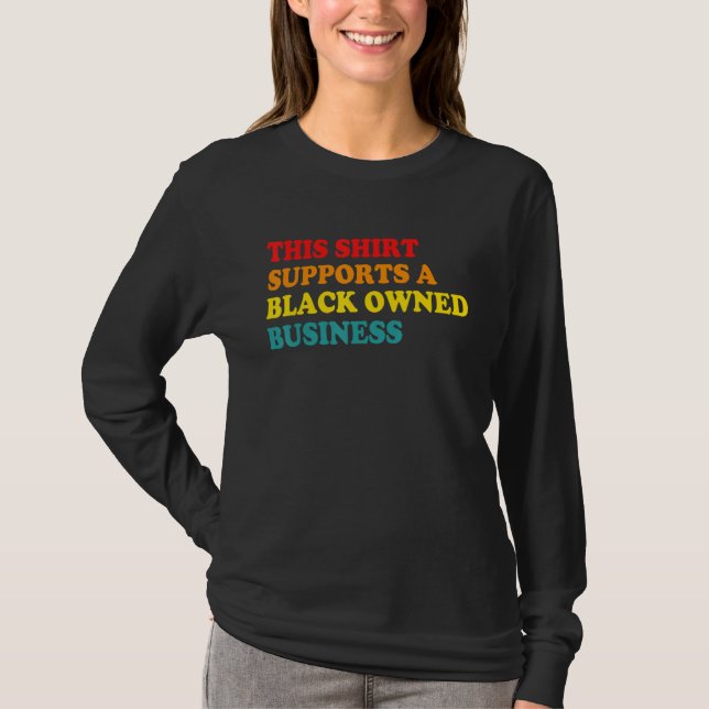 Camiseta This Shrt Supports A Black Owned Business (Frente)