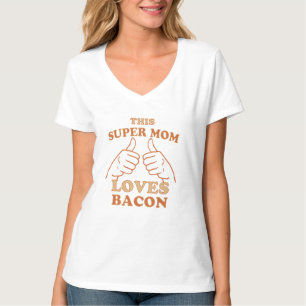 Camiseta This Super MOM Loves Bacon Gift Idea