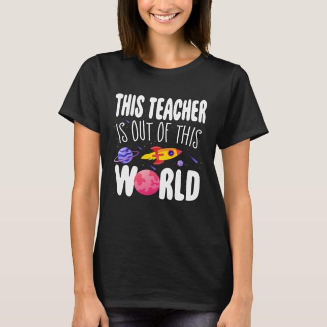 Camiseta This Teacher is Out of This World Appreciation Wee (Frente)