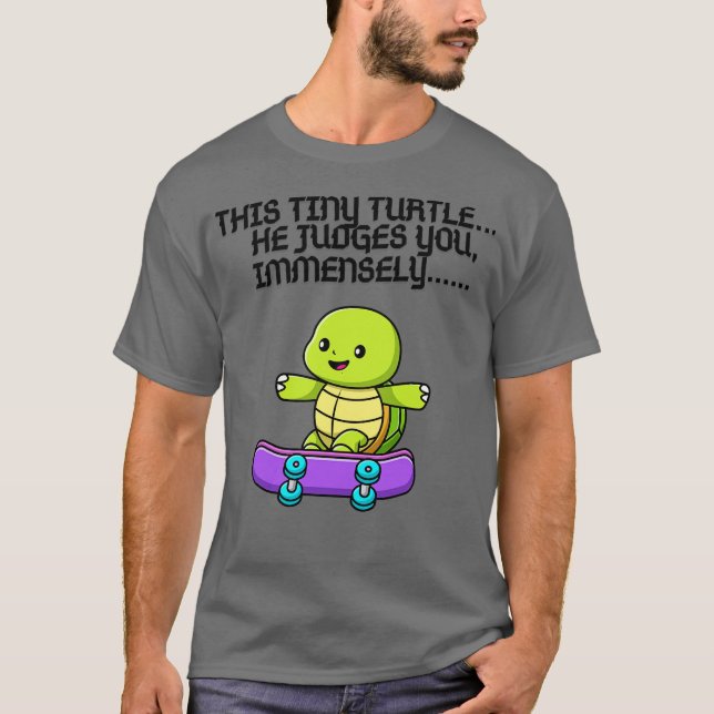 Camiseta This Tiny Turtle Judges You 2 (Frente)