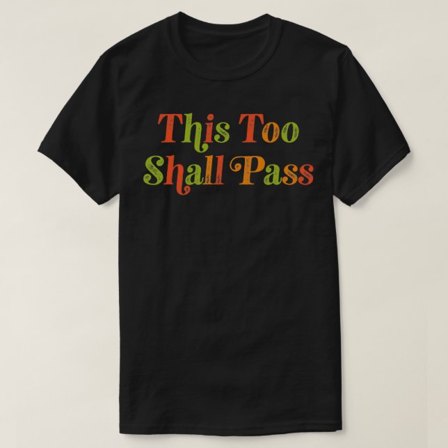 Camiseta THIS TOO SHALL PASS  Motivational Quote  (Frente do Design)