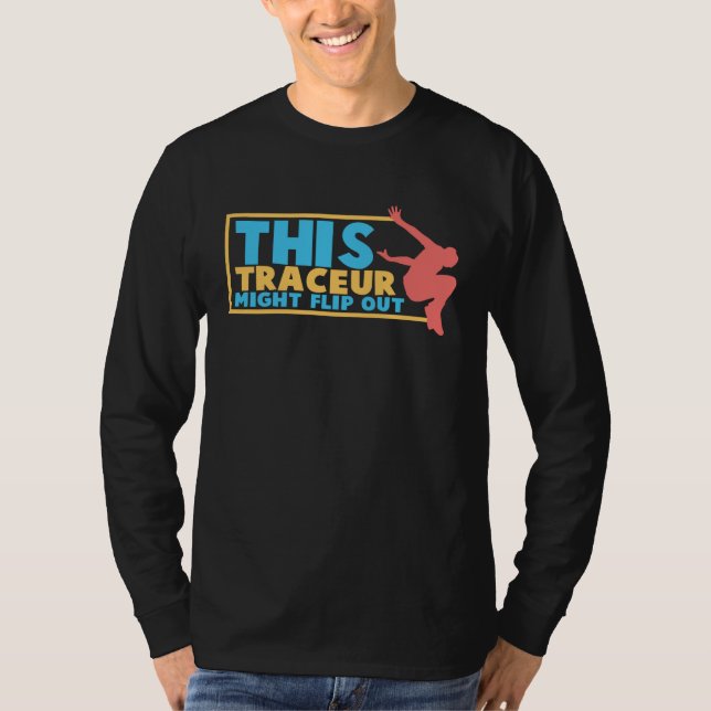 Camiseta This Traceur Might Flip Out Parkour Freerunner Fre (Frente)