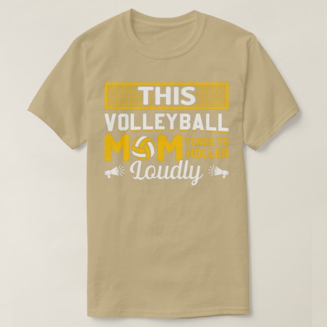 Camiseta This Volleyball Mom Tends to Holler Loudly (Frente do Design)