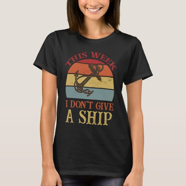Camiseta This Week I Don't Give A Ship Cruise Fun Designs C (Frente)