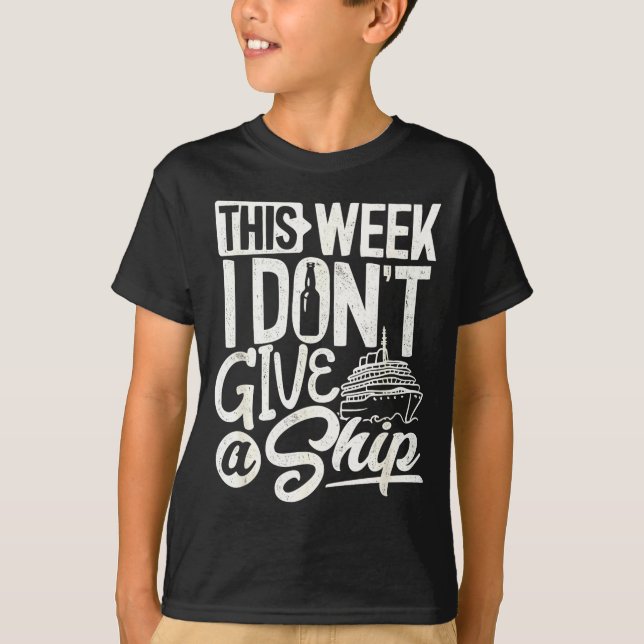 Camiseta This Whole Week I Don't Give A Ship The Cruise Shi (Frente)