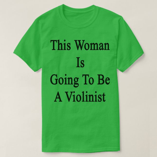 Camiseta This Woman Is Going To Be A Violinist (Frente do Design)