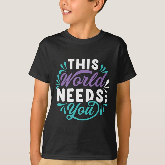 Camiseta This World Needs You Premium  (Frente)