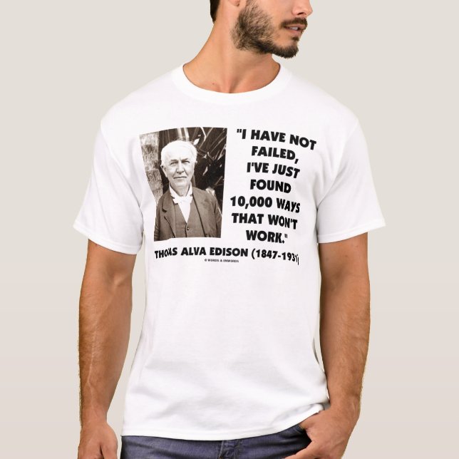 Camiseta Thomas Edison não falhado 10.000 maneiras não (Frente)