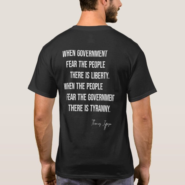 Camiseta Thomas Jefferson Cita Quando O Governo Teme O Pe (Verso)