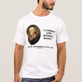 Camiseta Thomas Jefferson eu não posso viver sem os livros