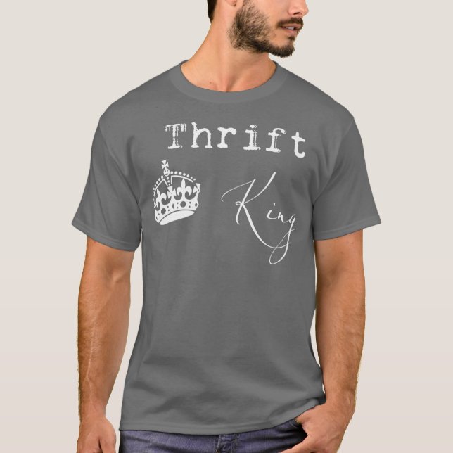 Camiseta Thrift King Fun Thrifting Thrifter Junker (Frente)