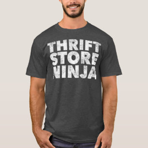Camiseta Thrift Store Ninja Thrifting Shopper Thrifty