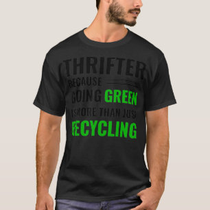 Camiseta Thrifter de Tee do Reciclagem de Thrifter Ir Verde