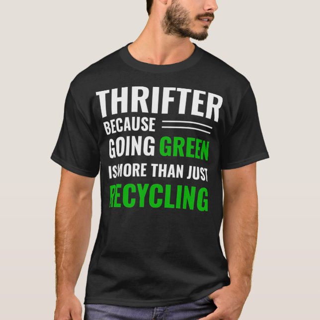 Camiseta Thrifter de Tee do Reciclagem de Thrifting Seja Ve (Frente)