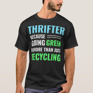 Camiseta Thrifter de Tee do Reciclagem de Thrifting Seja Ve