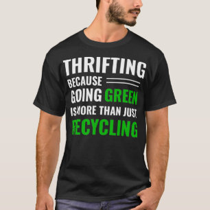 Camiseta Thrifter de Tee do Reciclagem Thrifting Seja Verde