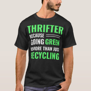 Camiseta Thrifter de Tee do Reciclagem Thrifting Seja Verde