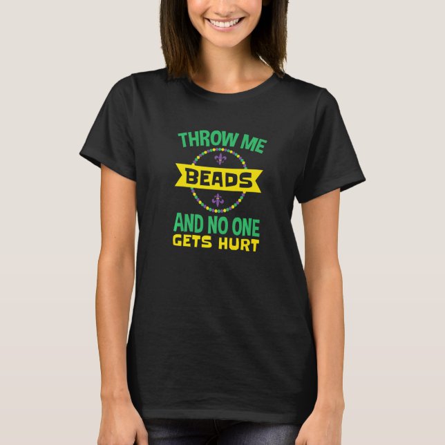 Camiseta Throw Me Beads and No One Gets Hurt Mardi Gras Par (Frente)