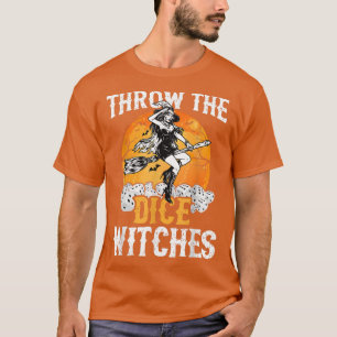 Camiseta Throw the Dice Witches Game Lovers Halloween Funny