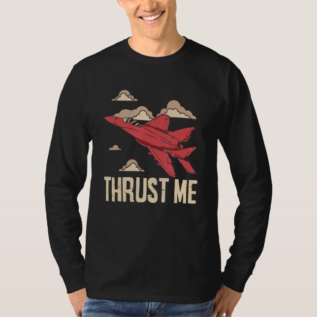 Camiseta Thrust Me Fighter Jet Pilot Aviator Aviation Airpl (Frente)