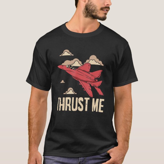 Camiseta Thrust Me Fighter Jet Pilot Aviator Aviation Airpl (Frente)