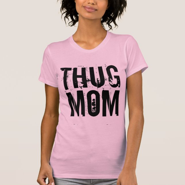 Camiseta THUG MOM Engraçado T-Shirts (Frente)