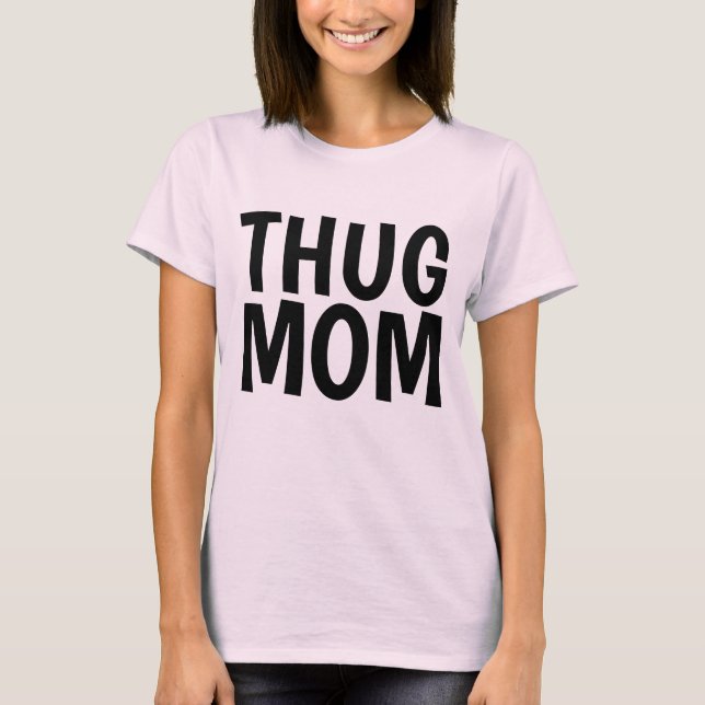 Camiseta THUG MOM T-shirts (Frente)