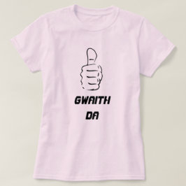 Camiseta Thumbs up and gwaith da (bom trabalho)