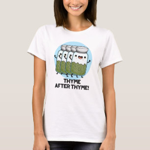 Camiseta Thyme Após Thyme Cute Herb Pun