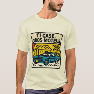 Camiseta "Ti Case Gros Moteur"