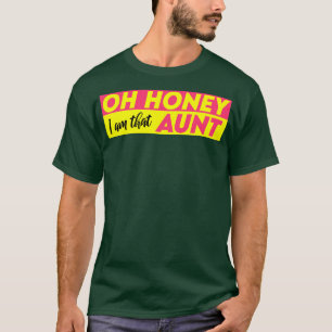 Camiseta Tia Engraçada Oh Querida Eu Sou Aquela Tia Longa C