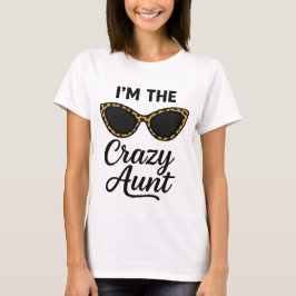 Camiseta Tia Engraçada T-Shirt - "Eu sou a tia Louca" Olho 