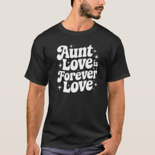 Camiseta Tia Love É Para Sempre Amor - Todos Os Dias