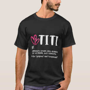 Camiseta Tia Melhor Definição De Titi Nunca Para Avó Gigi N