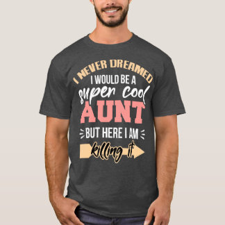 Camiseta Tia Shirt Nunca Sonhou Uma Tia Super Legal