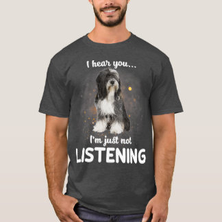 Camiseta Tibetan Terrier I hear you not listening