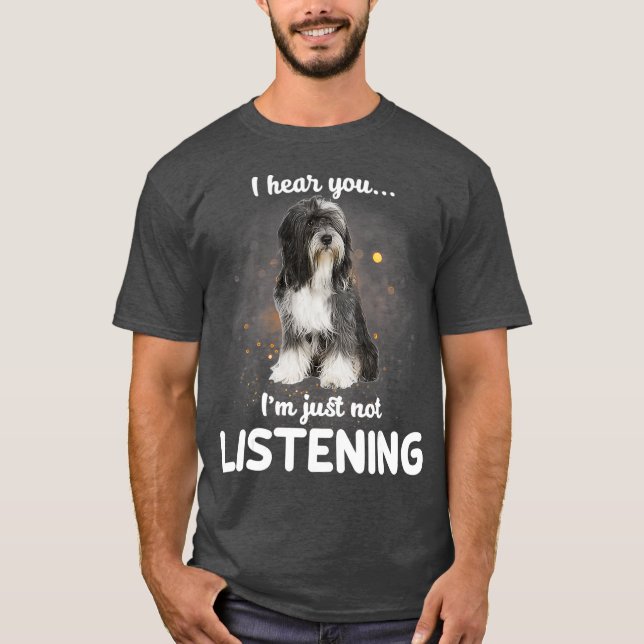 Camiseta Tibetan Terrier I hear you not listening (Frente)