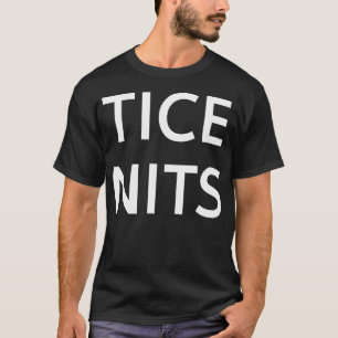Camiseta Tice Nits Engraçado Piadas Sarcástico T-Shirt