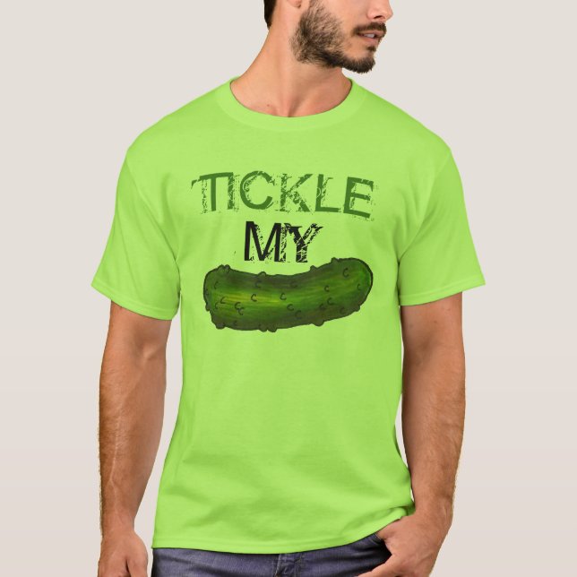 Camiseta Tickle My Pickle Engraçado Foodie Green Kosher Dil (Frente)