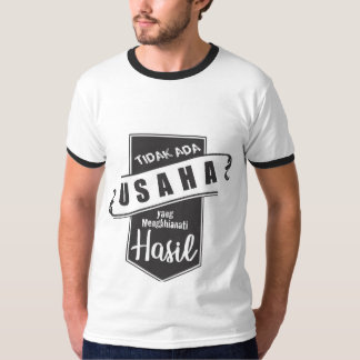 Camiseta Tidak Ada Usaha yang Mengkhianati Hasil