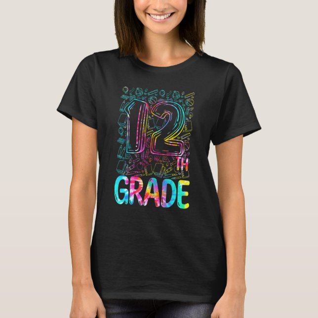 Camiseta Tie Dye 12th Grade Typography Twelfth Grade Back T (Frente)