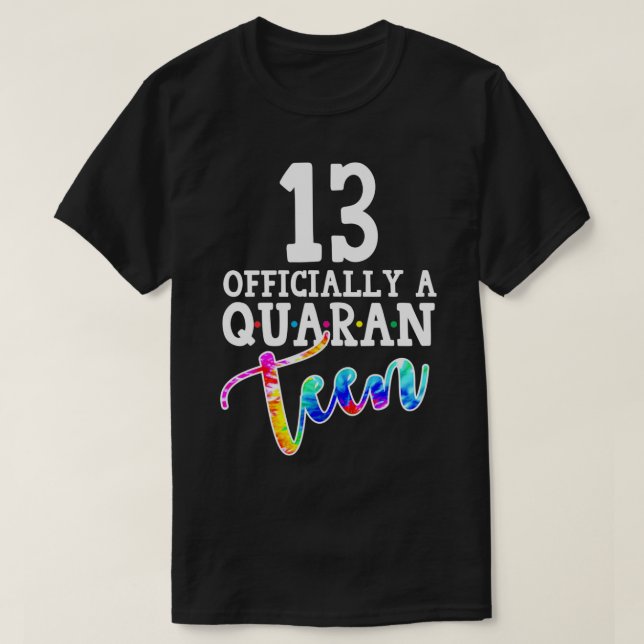Camiseta Tie Dye 13th Officially a Quaranteen Birthday Teen (Frente do Design)